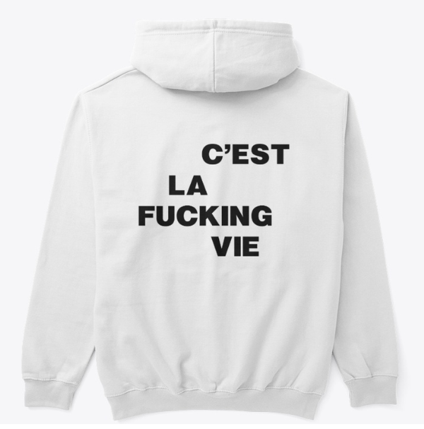 C'est La Fucking Vie Hoodie - WHITE